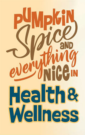Title for Pumpkin Spice and Everything Nice Wellness Fair Event